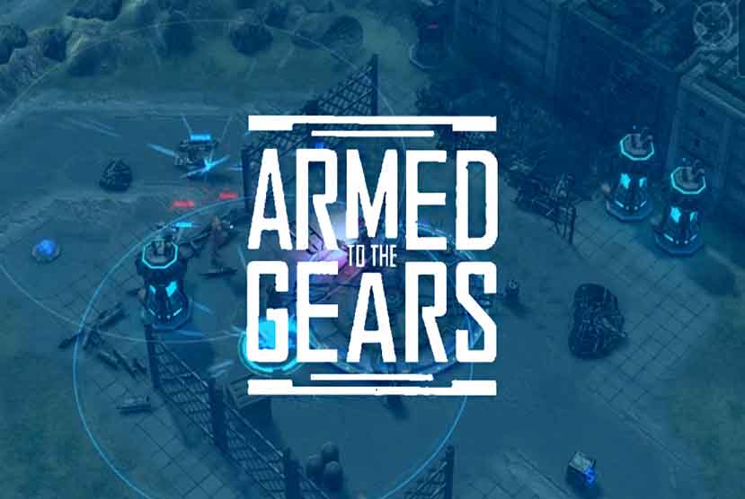 Armed to the Gears Free Download Torrent Repack-Games