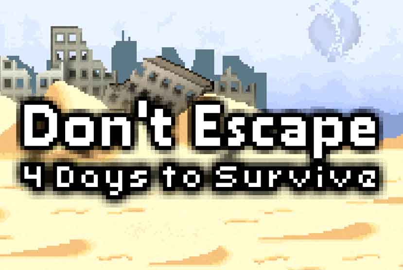 Don’t Escape 4 Daysto Survive Free Download Torrent Repack-Games