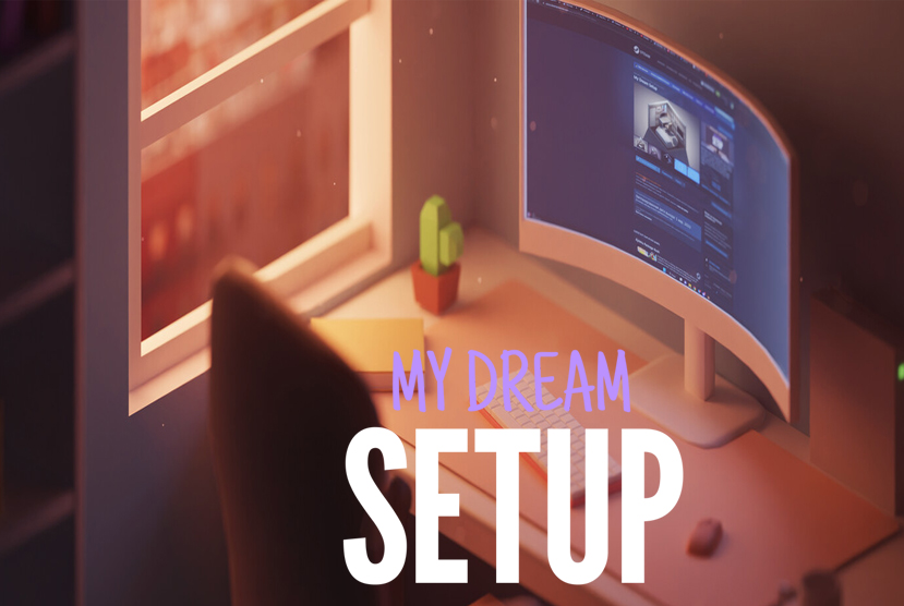 My Dream Setup Repack-GAmes