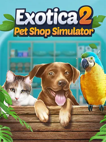 Exotica 2: Pet Shop Simulator [v 1.0.9] (2026) PC | RePack от FitGirl