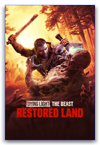 Dying Light: The Beast Restored Land - Definitive Edition [v 1.6.0 + All DLCs] (2025) PC | RePack от Canek77